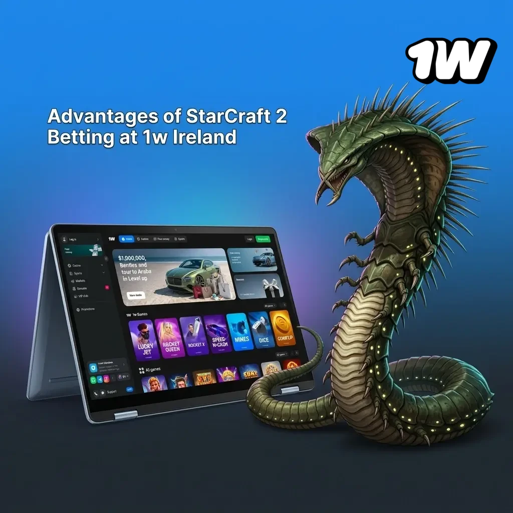 1w Ireland StarCraft 2 betting advantages including bonuses, mobile app, odds, and 24/7 support for Irish players