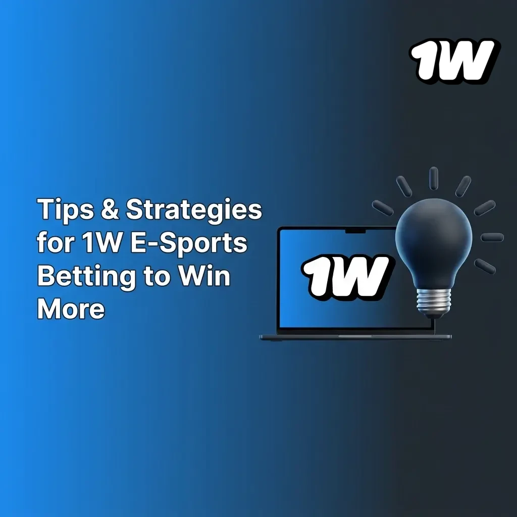 Esports betting tips and strategies for 1W players to improve results through bankroll management and research